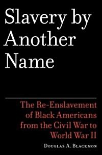 Slavery by Another Name (Hardcover)