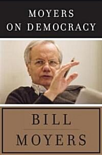 [중고] Moyers on Democracy (Hardcover, 1st)