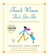 French Women Dont Get Fat: The Secret of Eating for Pleasure (Audio CD)