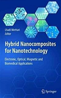 [중고] Hybrid Nanocomposites for Nanotechnology: Electronic, Optical, Magnetic and Biomedical Applications (Hardcover, 2009)