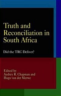 Truth and Reconciliation in South Africa: Did the TRC Deliver? (Hardcover)