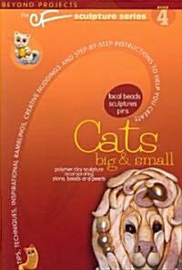 Cats Big & Small: Beyond Projects: The Cf Sculpture Series Book 4 (Paperback)