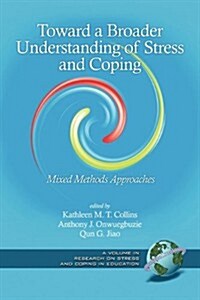 Toward a Broader Understanding of Stress and Coping: Mixed Methods Approaches (PB) (Paperback)