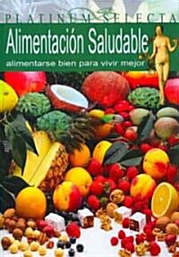 Alimentacion saludable/ Healthy Foods (Hardcover)