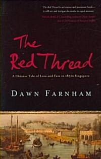 The Red Thread: A Chinese Tale of Love and Fate in 1830s Singapore (Paperback)