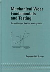 Mechanical Wear Fundamentals and Testing, Revised and Expanded (Hardcover, 2, Rev and Expande)