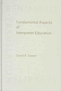 Fundamental Aspects of Interpreter Education (Hardcover)