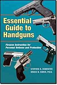 Essential Guide to Handguns: Firearm Instruction for Personal Defense and Protection [With Pamphelt] (Paperback)