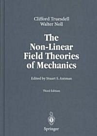 The Non-Linear Field Theories of Mechanics (Hardcover, 3, 2004)