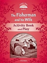 [중고] Classic Tales Second Edition: Level 2: The Fisherman and His Wife Activity Book & Play (Paperback, 2 Revised edition)