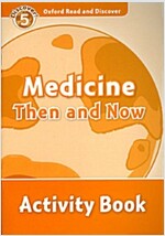 Oxford Read and Discover: Level 5: Medicine Then and Now Activity Book (Paperback)