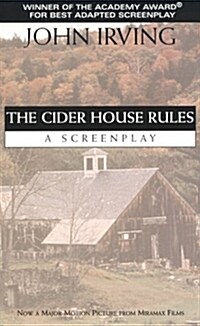 The Cider House Rules: A Screenplay (Paperback, Edition Unstated)