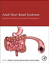 Adult Short Bowel Syndrome: Nutritional, Medical, and Surgical Management (Paperback)