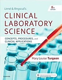 Linne & Ringsruds Clinical Laboratory Science: Concepts, Procedures, and Clinical Applications (Paperback, 8)