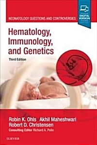 Hematology, Immunology and Genetics: Neonatology Questions and Controversies (Hardcover, 3)