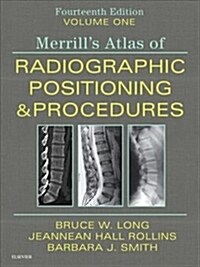 Merrills Atlas of Radiographic Positioning and Procedures - Volume 1 (Hardcover, 14)