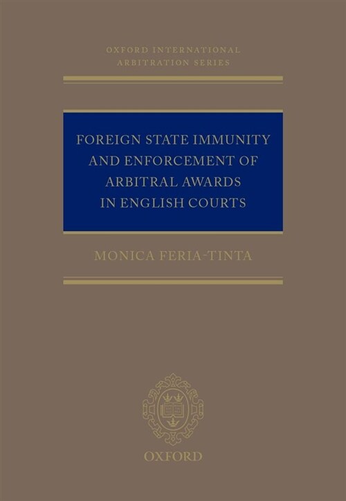 Foreign State Immunity and Enforcement of Arbitral Awards in English Courts (Hardcover)