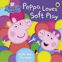 Peppa Pig: Peppa Loves Soft Play : A Lift-the-Flap Book (Board Book)