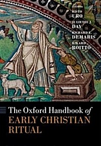The Oxford Handbook of Early Christian Ritual (Hardcover)