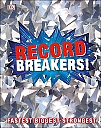 Record Breakers! : More than 500 Fantastic Feats (Hardcover)