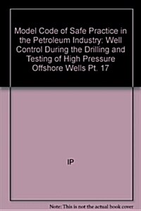 Model Code of Safe Practice in the Petroleum Industry (Paperback)