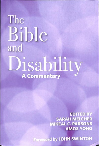 The Bible and Disability : A Commentary (Paperback)