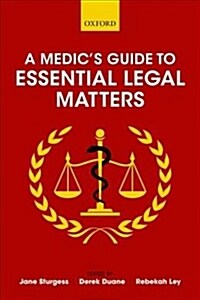 A Medics Guide to Essential Legal Matters (Paperback)