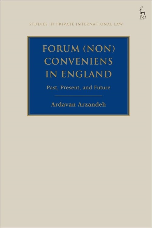 Forum (Non) Conveniens in England : Past, Present, and Future (Hardcover)