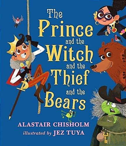 The Prince and the Witch and the Thief and the Bears (Hardcover)
