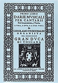 DArie Musicali Per Cantarsi. Primo Libro & Secondo Libro. [Facsimiles of the 1630 Editions.] (Paperback)