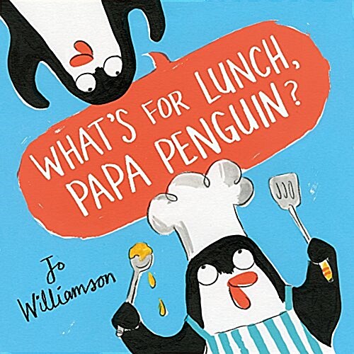 Whats for Lunch, Papa Penguin? (Paperback)