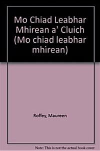Mo Chiad Leabhar Mhirean a Cluich (Board Book)