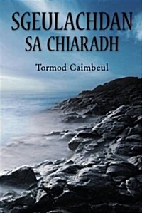 Sgeulachdan sa Chiaradh (Paperback)