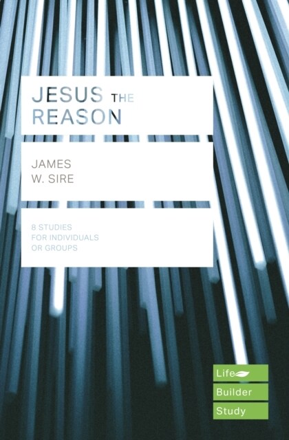 Jesus the Reason (Lifebuilder Study Guides) (Paperback)