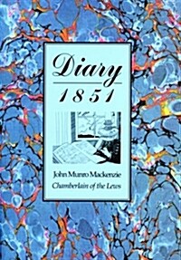 Diary, 1851 : John Munro Mackenzie, Chamberlain of the Lews (Paperback, New ed)