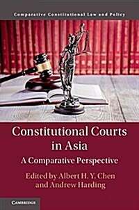 Constitutional Courts in Asia : A Comparative Perspective (Hardcover)