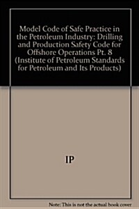 Model Code of Safe Practice in the Petroleum Industry (Hardcover, 3 Rev ed)