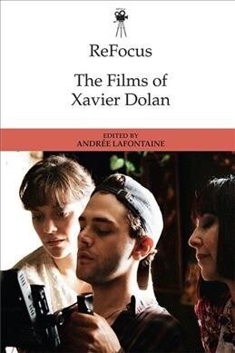 Refocus: the Films of Xavier Dolan (Hardcover)