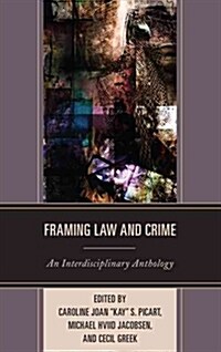 Framing Law and Crime: An Interdisciplinary Anthology (Paperback)