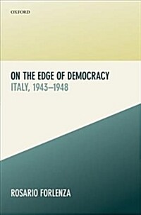 On the Edge of Democracy : Italy, 1943-1948 (Hardcover)