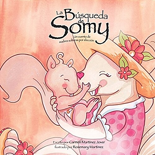 La B?queda de Somy, un cuento de madres solteras por elecci? (Paperback)
