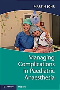 Managing Complications in Paediatric Anaesthesia (Paperback)