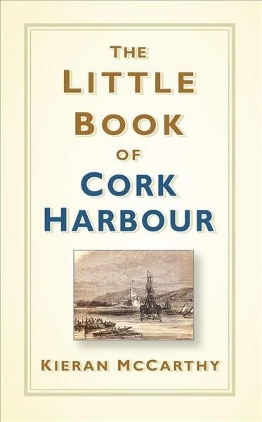 The Little Book of Cork Harbour (Hardcover)