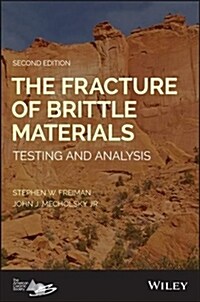 The Fracture of Brittle Materials: Testing and Analysis (Hardcover, 2)
