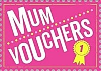 Mum Vouchers : The Perfect Gift to Treat Your Mum (Paperback)