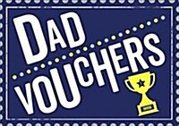 Dad Vouchers : The Perfect Gift to Treat Your Dad (Paperback)