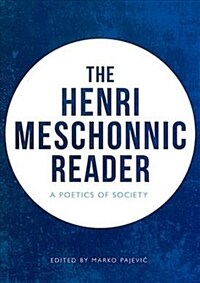 The Henri Meschonnic reader : a poetics of society