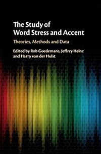 The Study of Word Stress and Accent : Theories, Methods and Data (Hardcover)
