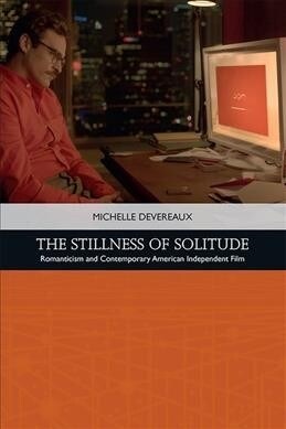 The Stillness of Solitude : Romanticism and Contemporary American Independent Film (Hardcover)