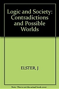 Logic and Society : Contradictions and Possible Worlds (Hardcover)